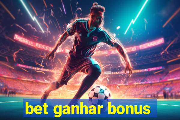 bet ganhar bonus